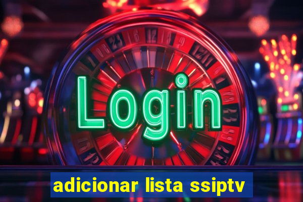 adicionar lista ssiptv